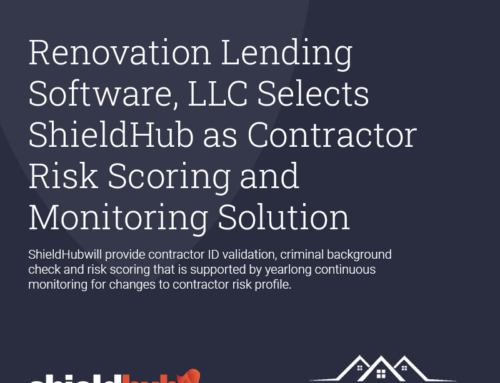 Renovation Lending Software, LLC Selects ShieldHub as Contractor Risk Scoring and Monitoring Solution Partner