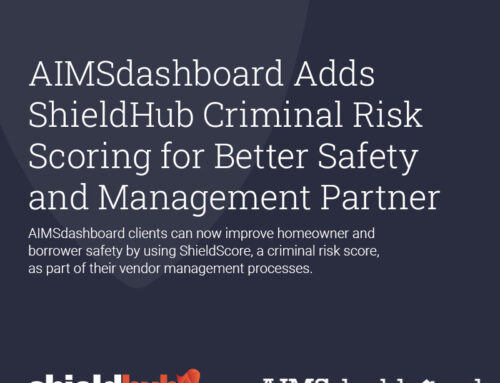AIMSdashboard Adds ShieldHub Criminal Risk Scoring for Better Safety and Management